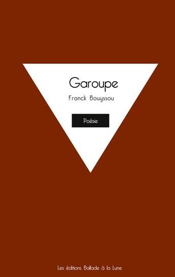 Couverture du livre « Garoupe » de Bouyssou Franck aux éditions Ballade A La Lune