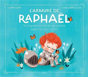 Couverture du livre « L'armure de Raphaël » de Susanna Isern et David Sierra Liston aux éditions Kimane