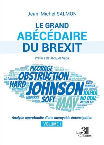 Couverture du livre « Le grand abécédaire du Brexit : analyse approfondie d'une incroyable émancipation t.1 » de Jean-Michel Salmon aux éditions Les Trois Colonnes