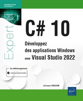 Couverture du livre « C# 10 : développez des applications Windows avec Visual Studio 2022 » de Jerome Hugon aux éditions Eni