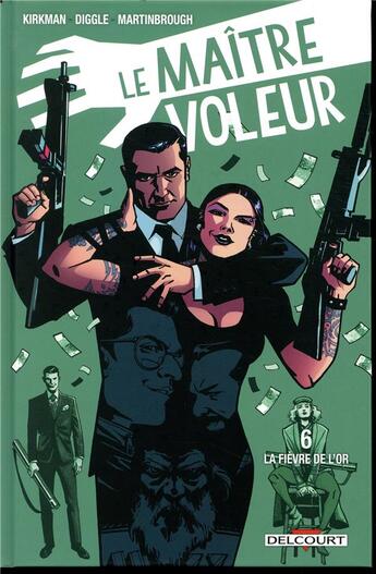 Couverture du livre « Le maître voleur Tome 6 : la fièvre de l'or » de Andy Diggle et Shawn Martinbrough aux éditions Delcourt