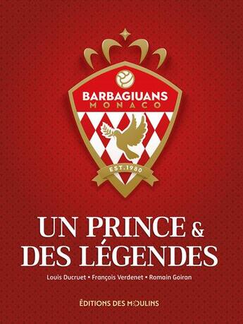 Couverture du livre « Un prince & des legendes - barbagiuans monaco » de Ducruet/Verdenet aux éditions Editions Des Moulins