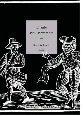 Couverture du livre « Litanie pour possession » de Pierre Andreani aux éditions Sans Escale