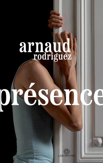 Couverture du livre « Présence » de Arnaud Rodriguez aux éditions Books On Demand