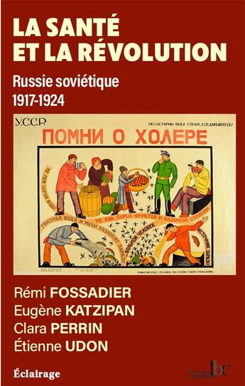 Couverture du livre « La santé et la révolution : Russie soviétique 1917-1924 » de Remi Fossadier et Eugene Katzipan et Clara Perrin et Etienne Udon aux éditions Les Bons Caracteres