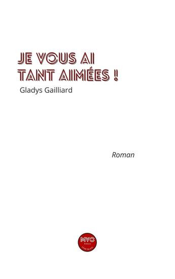 Couverture du livre « Je vous ai tant aimées » de Gladys Gailliard aux éditions Mvo Editions