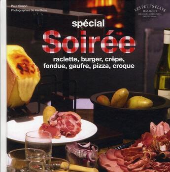 Couverture du livre « Soirées entre amis ; raclette, crêpes, burger » de Jose Marechal aux éditions Marabout