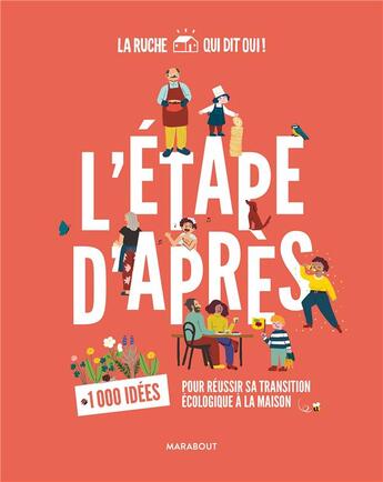 Couverture du livre « L'étape d'après : 1000 idées pour réussir sa transition écologique à la maison » de La Ruche Qui Dit Oui aux éditions Marabout