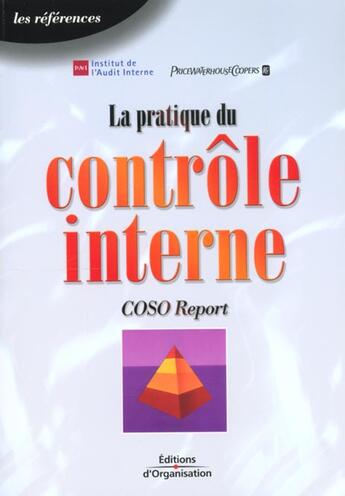 Couverture du livre « La pratique du controle interne - coso report » de Institut De L'Audit aux éditions Organisation