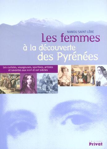 Couverture du livre « Les femmes à la découverte des pyrénées » de Saint-Lebe N aux éditions Privat