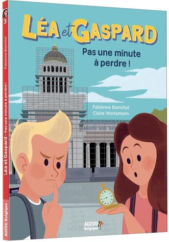 Couverture du livre « Les aventures de Léa et Gaspard : pas une minute à perdre » de Fabienne Blanchut et Claire Wortemann aux éditions Auzou