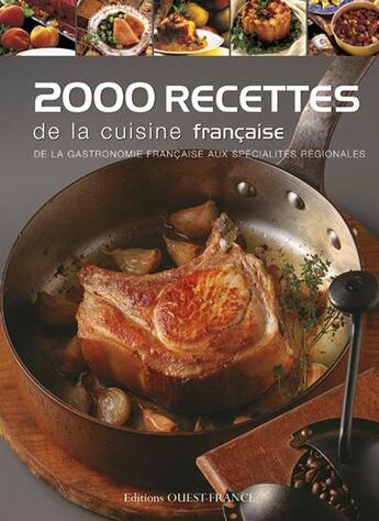 Couverture du livre « 2000 recettes de la cuisine française ; de la gastronomie française aux spécialités régionales » de  aux éditions Ouest France