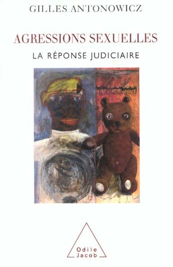 Couverture du livre « Agressions sexuelles - la reponse judiciaire » de Gilles Antonowicz aux éditions Odile Jacob