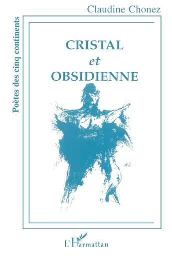 Couverture du livre « Cristal et obsidienne » de Claudine Chonez aux éditions L'harmattan