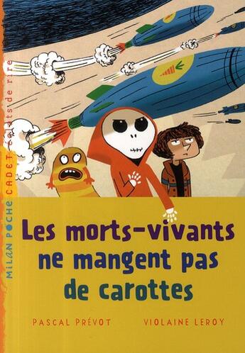 Couverture du livre « Les morts-vivants ne mangent pas de carottes ! » de Prevot-P+Leroy-V aux éditions Milan