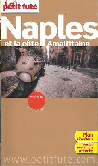 Couverture du livre « GUIDE PETIT FUTE ; CITY GUIDE ; Naples et la côte amalfitaine (édition 2015-2016) » de  aux éditions Le Petit Fute