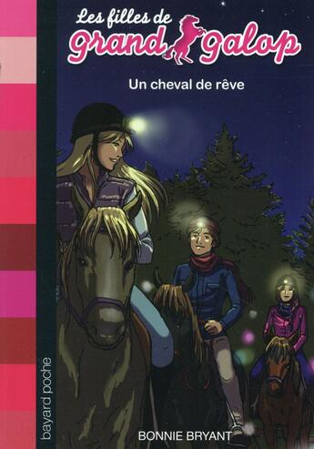 Couverture du livre « Les filles de grand galop t.13 ; un cheval de rêve » de Bonnie Bryant et Anouk Journo-Durey et Vanyda Savatier aux éditions Bayard Jeunesse