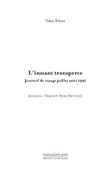 Couverture du livre « L'instant transpercé ; journal de voyage juillet août 1991 » de Vacu Silant aux éditions Le Manuscrit