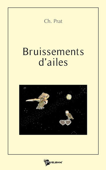 Couverture du livre « Bruissements d'ailes » de Ch. Prat aux éditions Publibook