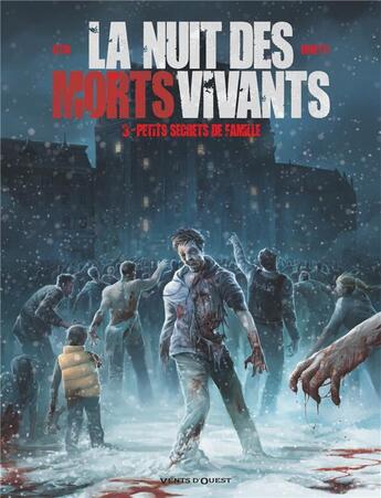 Couverture du livre « La nuit des morts-vivants T.3 ; petits secrets de famille » de Jean-Luc Istin et Elia Bonetti aux éditions Vents D'ouest