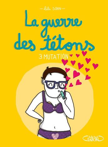 Couverture du livre « La guerre des tétons Tome 3 : Mutation » de Lili Sohn aux éditions Michel Lafon