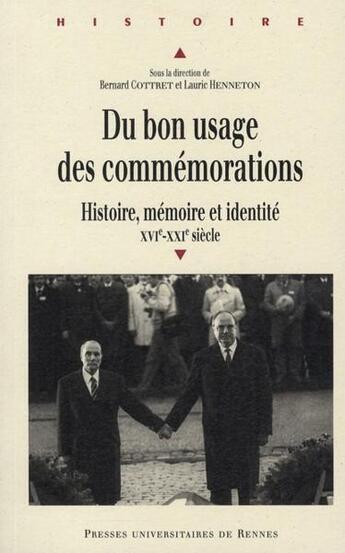 Couverture du livre « Du bon usage des commémorations » de Bernard Cottret et Lauric Henneton aux éditions Pu De Rennes
