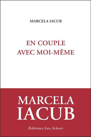 Couverture du livre « En couple avec moi-même » de Marcela Iacub aux éditions Leo Scheer