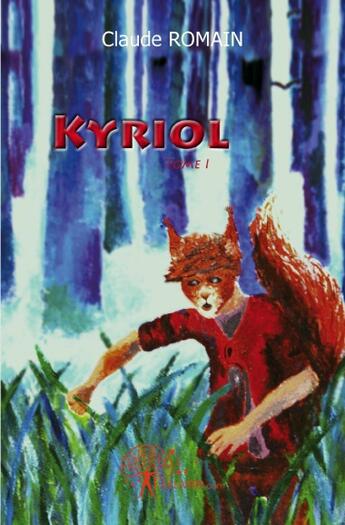 Couverture du livre « Kyriol Tome 1 » de Claude Romain aux éditions Edilivre