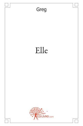 Couverture du livre « Elle » de Greg aux éditions Edilivre