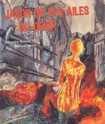 Couverture du livre « Jason ou les ailes du désir » de Marlene Lebrun et Bernadette Bidaude aux éditions Siloe