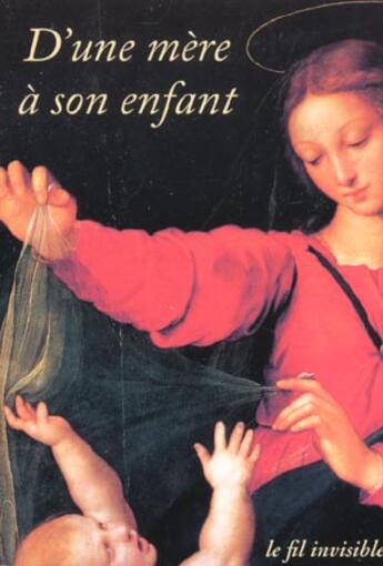 Couverture du livre « D'Une Mere A Son Enfant » de  aux éditions Fil Invisible