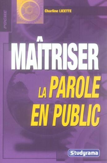 Couverture du livre « Maitriser la parole en public » de Charline Licette aux éditions Studyrama