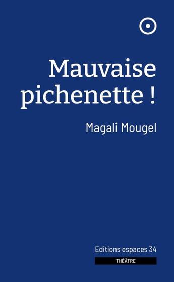 Couverture du livre « Mauvaise pichenette ! » de Magali Mougel aux éditions Espaces 34