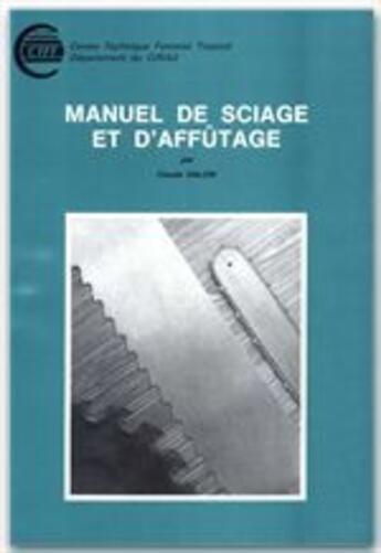 Couverture du livre « Manuel de sciage et d'affutage » de C. Dalois aux éditions Quae