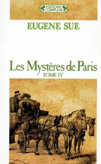 Couverture du livre « Les mystères de Paris t.4 » de Eugene Sue aux éditions Complexe