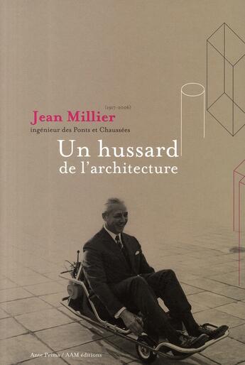 Couverture du livre « Jean Millier ; un hussard de l'architecture » de  aux éditions Aam - Archives D'architecture Moderne