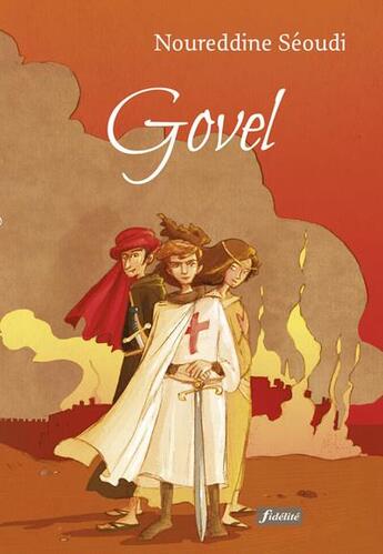 Couverture du livre « Govel ; la voie du chevalier » de Seoudi Noureddine et Xavier Nucci aux éditions Fidelite