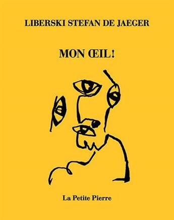 Couverture du livre « Mon oeil! » de Stefan De Jaeger et Stefan Liberski aux éditions La Pierre D'alun