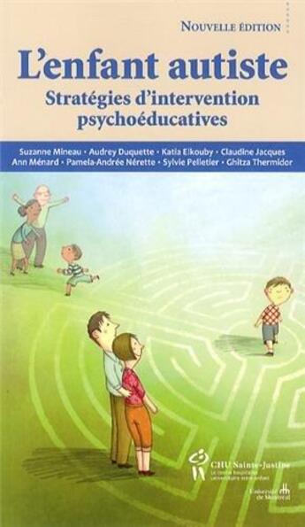 Couverture du livre « L'enfant autiste ; stratégies d'interventions psychoéducatives » de Suzanne Mineau aux éditions Sainte Justine