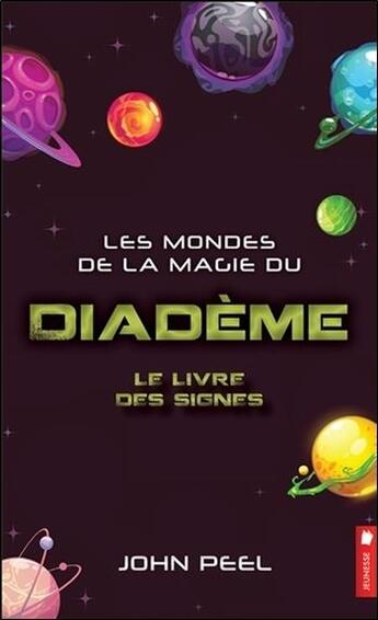 Couverture du livre « Les mondes de la magie du diadème t.2 ; le livre des signes » de John Peel aux éditions Pochette Inc