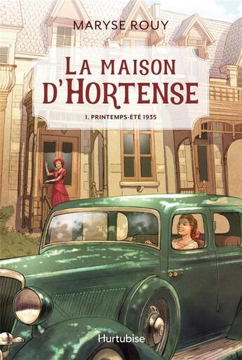 Couverture du livre « La maison d'Hortense Tome 1 : printemps-été 1935 » de Maryse Rouy aux éditions Hurtubise