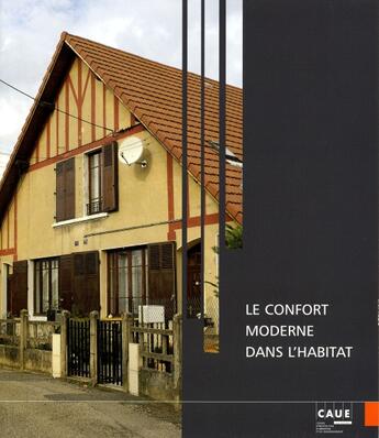 Couverture du livre « Le confort moderne dans l'habitat (actes du cycle de conférences 2006) » de  aux éditions Caue Du Rhone