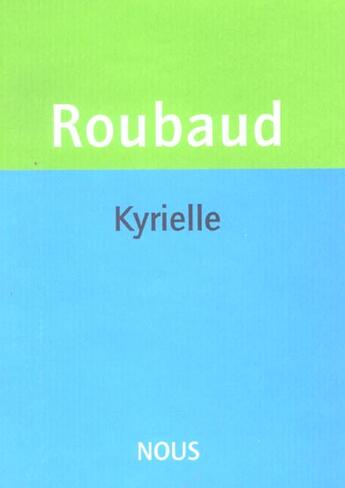 Couverture du livre « Kyrielle » de Jacques Roubaud aux éditions Nous