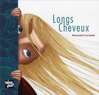 Couverture du livre « Longs cheveux » de Benjamin Lacombe aux éditions Talents Hauts