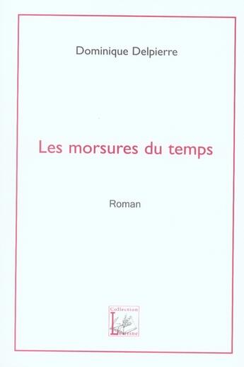 Couverture du livre « Les morsures du temps » de Delpierre Dominique aux éditions Demeter