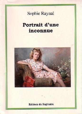 Couverture du livre « Portrait d'une inconnue » de Sophie Raynal aux éditions Editions Sagittaire