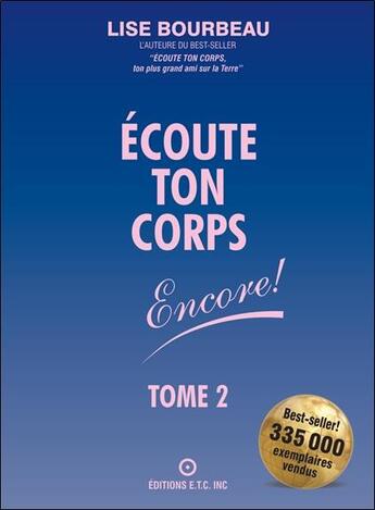 Couverture du livre « Écoute ton corps encore ! t.2 » de Lise Bourbeau aux éditions Etc