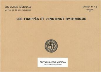 Couverture du livre « Les frappes et l'instinct rythmique, carnet 4b » de Edgar Willems aux éditions Pro Musica