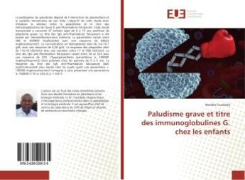 Couverture du livre « Paludisme grave et titre des immunoglobulines g. chez les enfants » de Coulibaly Modibo aux éditions Editions Universitaires Europeennes