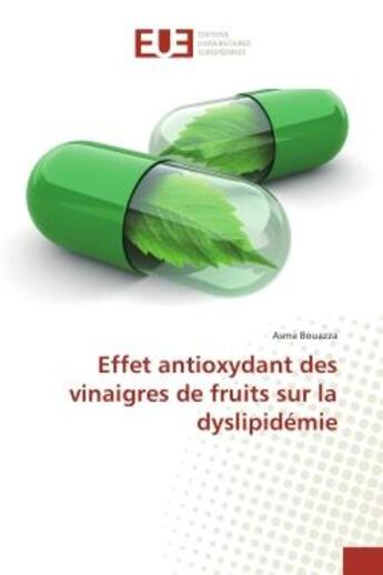 Couverture du livre « Effet antioxydant des vinaigres de fruits sur la dyslipidemie » de Asma Bouazza aux éditions Editions Universitaires Europeennes